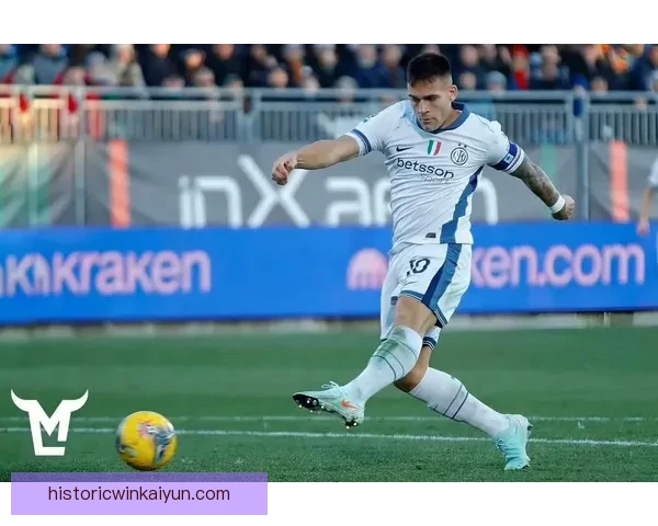 意甲劳塔罗近期进球表现回暖，状态持续提升引关注